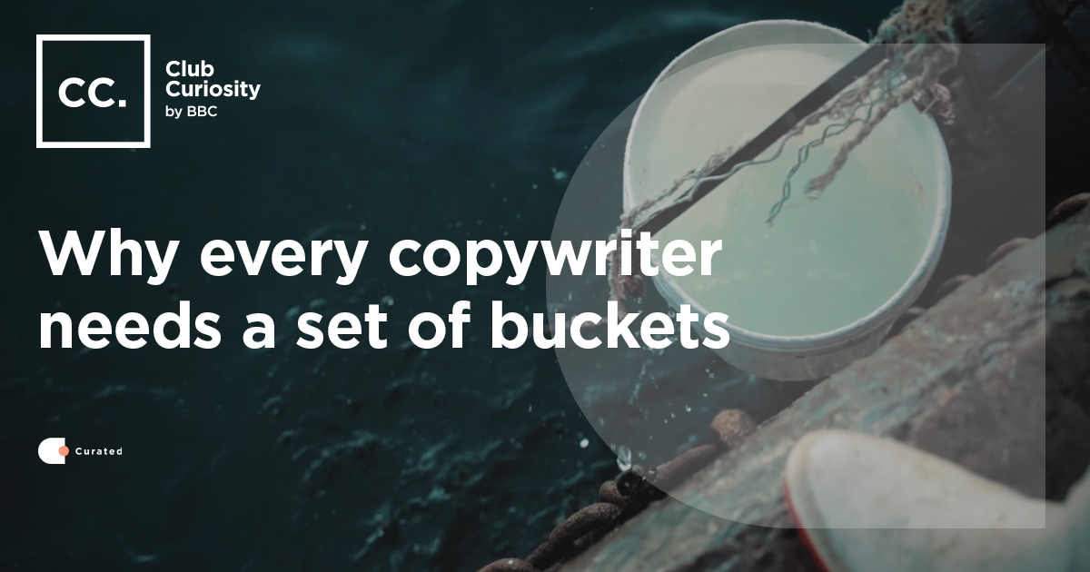 Why every copywriter needs a set of buckets to write headlines